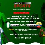 Nigeria Vs Ecuador Live Blogging – Dominican Republic 2024 FIFA U-17 Women’s World Cup; Group A, Matchday-2