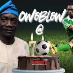‘Owoblow’ – The One-Man Army!  –Odegbami