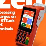 Zero Processing Fee: GTBank Removes POS Processing Fees to Support Businesses