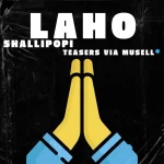 Shallipoppi – Laho download mp3