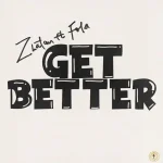 Zlatan – Get Better ft Fola Download mp3