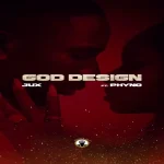 Jux -God design ft Phyno Download mp3